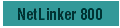 Netlinker 800